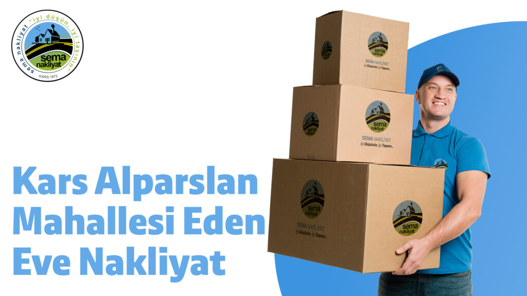 Kars Alpaslan Mahallesi Evden Eve Nakliyat